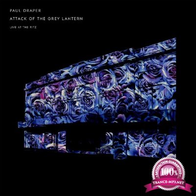 Paul Draper - Attack of the Grey Lantern (Live at the Ritz) (2022)