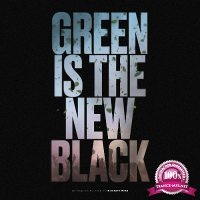 In Hearts Wake - Green Is The New Black (Official Soundtrack) (2022)