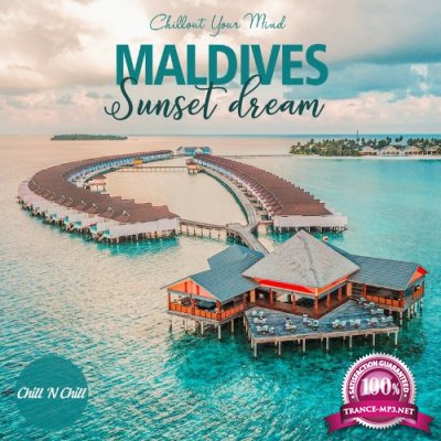 Maldives Sunset Dream: Chillout Your Mind (2022)