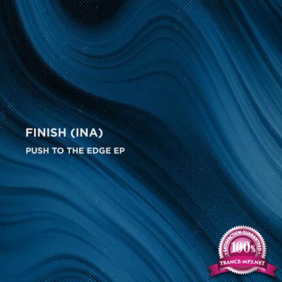 Finish (INA) - Push To The Edge EP (2022)