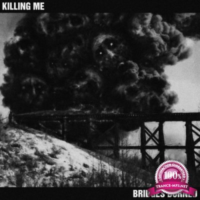 Killing Me - Bridges Burned (2022)