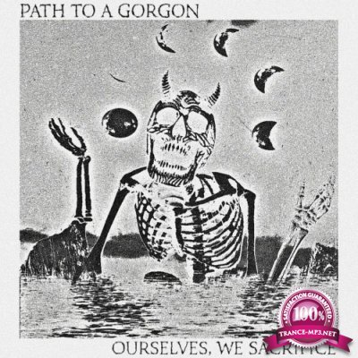 Path To A Gorgon - Ourselves, We Sacrifice (2022)