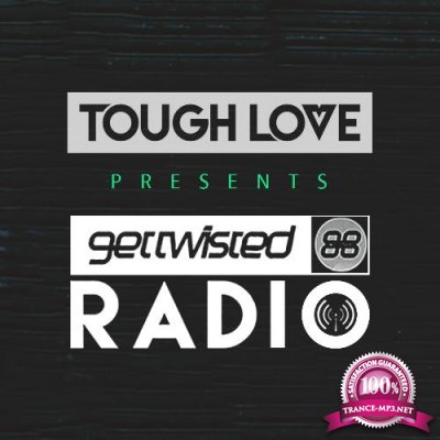 Tough Love - Get Twisted Radio 290 (2022-08-11)