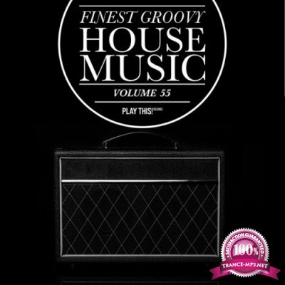 Finest Groovy House Music, Vol. 55 (2022)