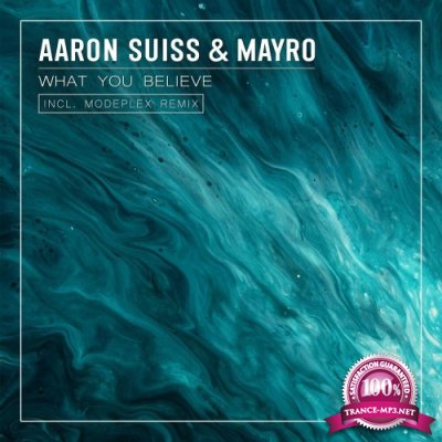 Aaron Suiss & Mayro - What You Believe / Ride (2022)