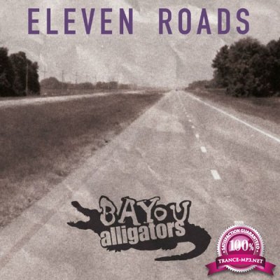 Bayou Alligators - Eleven Roads (2022)