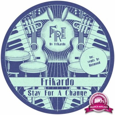 Frikardo - Stay For Change (2022)