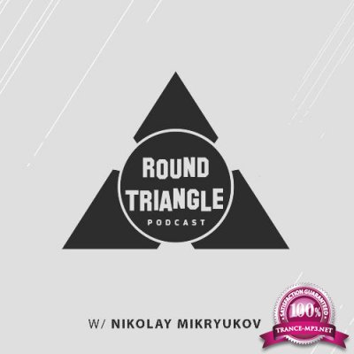 Nikolay Mikryukov - Round Triangle Podcast 069 (2022-08-15)