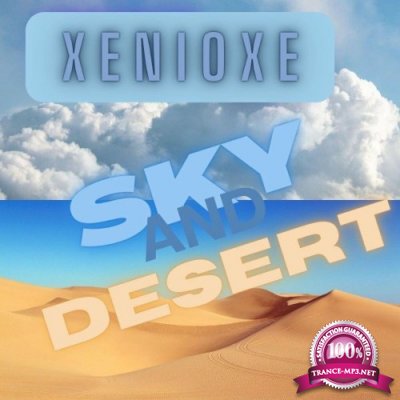 Xenioxe - Sky and Desert (Original Mix) (2022)