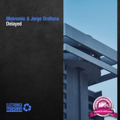 Mekromic & Jorge Orellana - Delayed (2022)