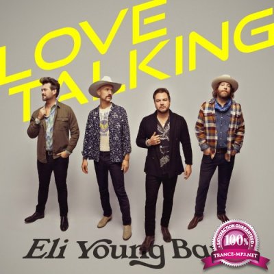 Eli Young Band - Love Talking (2022)