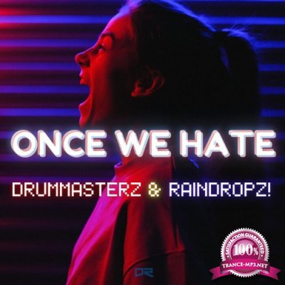 DrumMasterz & RainDropz! - Once We Hate (2022)