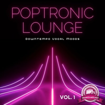 Poptronic Lounge, Vol. 1 (Downtempo Vocal Moods) (2022)