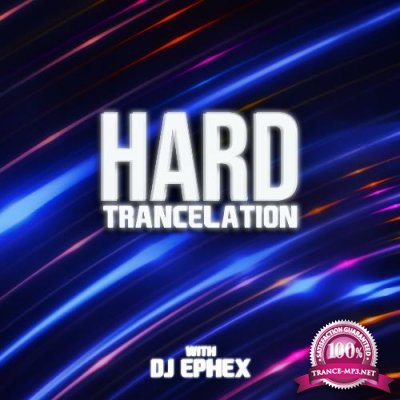 DJ Ephex - Hard Trancelation 128 (2022-08-19)