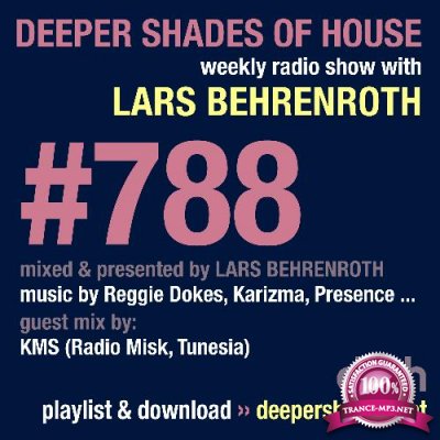 Lars Behrenroth & KMS - Deeper Shades Of House #788 (2022-08-25)