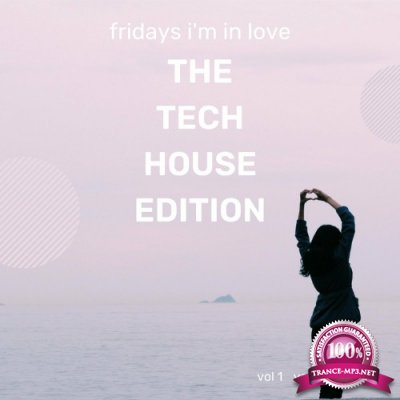 Fridays I'm In Love (The Tech House Edition), Vol. 1 (2022)