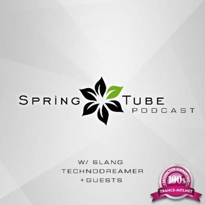SlanG, Technodreamer, Anthony Mea - Spring Tube podcast 097 (2022-08-26)
