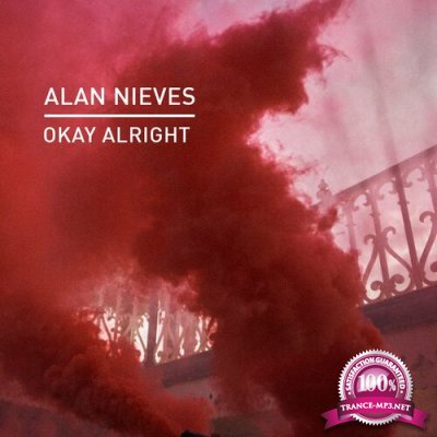 Alan Nieves - Okay Alright (2022)
