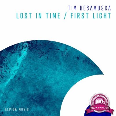 Tim Besamusca - Lost In Time / First Light (2022)
