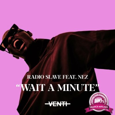 Radio Slave ft Nez - Wait A Minute (2022)
