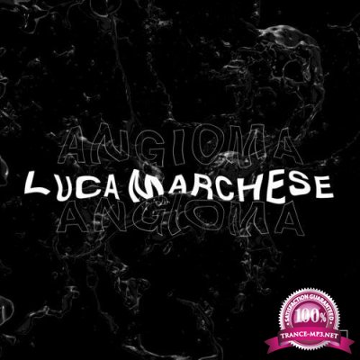 Luca Marchese - Angioma (2022)