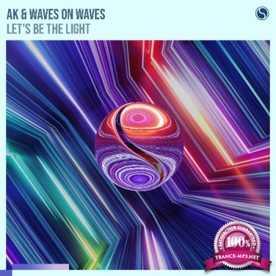 AK & Waves On Waves - Let''s Be The Light (2022)
