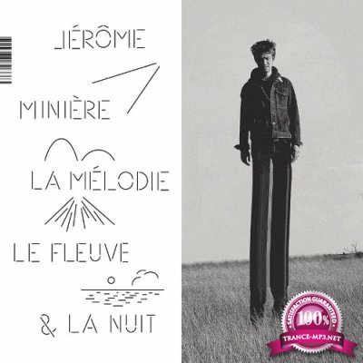 Jerome Miniere - La Melodie, Le Fleuve Et La Nuit (2022)