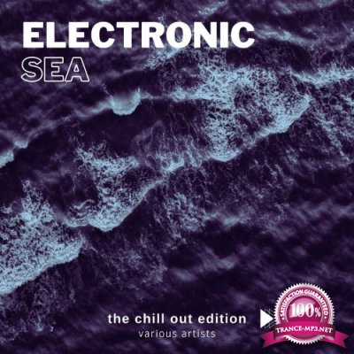 Electronic Sea (The Chill Out Edition), Vol. 1 (2022)