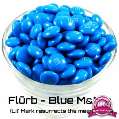 Flurb - Blue M&M's (Lil' Mark Resurrects the Meany Dub) (2022)