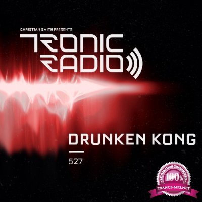 Drunken Kong - Tronic Podcast 527 (2022-09-01)