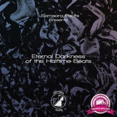 Samsara Beats presents: Eternal Darkness of the Halftime Beats (2022)