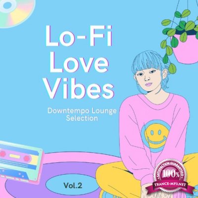 Lo-Fi Love Vibes, Vol. 2 (Downtempo Lounge Selection) (2022)