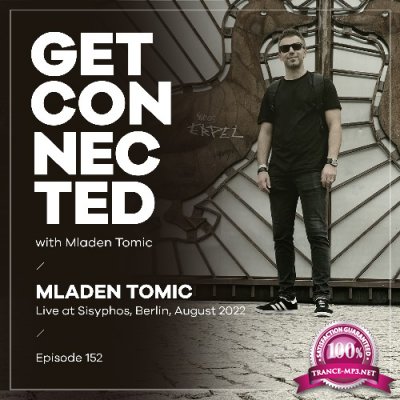 Mladen Tomic - Get Connected 152 (2022-09-02)