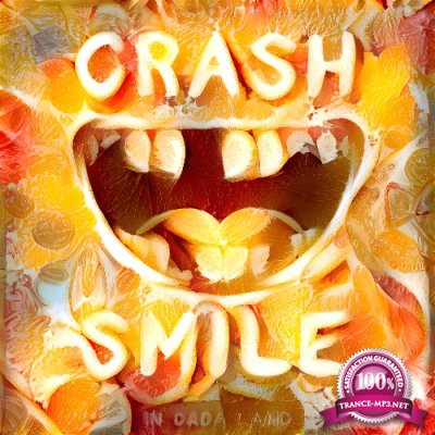 Dada Life - Crash & Smile in Dada Land (August 2022) (2022-09-02)