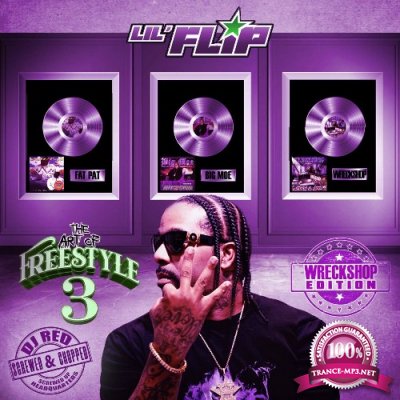 Lil Flip x DJ Red - The Art of Freestyle 3 (Wreckshop Edition) (Screwed & Chopped) (2022)