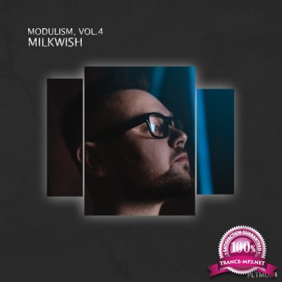 Modulism Vol 4 (Compiled & Mixed by Milkwish) (2022)