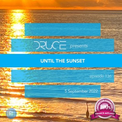 Druce - Until The Sunset 136 (2022-09-05)