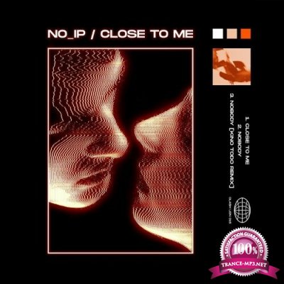 No_IP - Close to Me (2022)