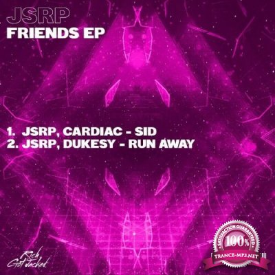 JSRP - Friends EP (ft. Cardiac and Dukesy) (2022)