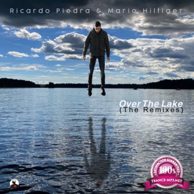 Ricardo Piedra & Mario Hilfiger - Over the Lake (The Remixes) (2022)