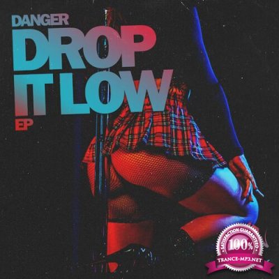 Danger - Drop It Low EP (2022)