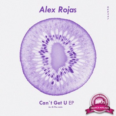 Alex Rojas - Can't Get U EP (2022)