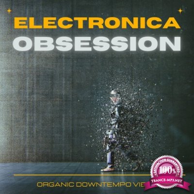 Electronica Obsession, Vol. 1 (Organic Downtempo Vibes) (2022)