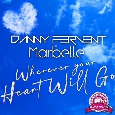 Danny Fervent & Marbelle - Wherever Your Heart Will Go (2022)