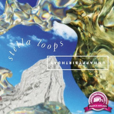 Unhappybirthday - Stella Loops (2022)