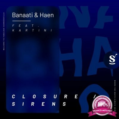 Banaati & Haen ft KARTINI - Closure / Sirens (2022)