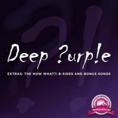 Deep Purple - Extras: The Now What?! B-Sides and Bonus Songs (2022)