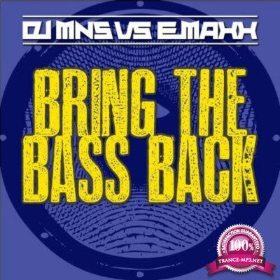 DJ MNS VS E-MaxX - Bring The Bass Back (2022)