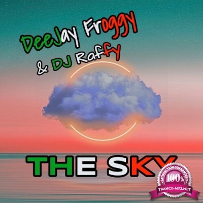 DeeJay Froggy & DJ Raffy - The Sky (2022)