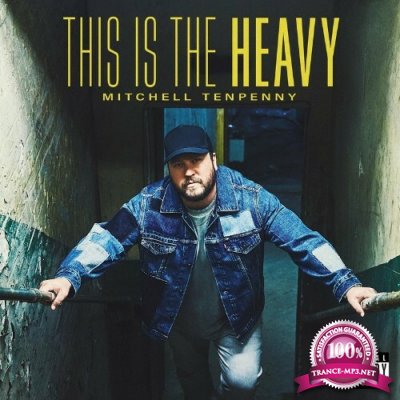 Mitchell Tenpenny - This Is The Heavy (2022)